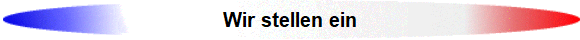 Wir stellen ein